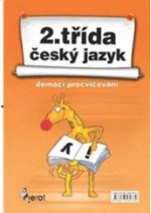 kniha Český jazyk - 2. třída domácí procvičování, Pierot 2007