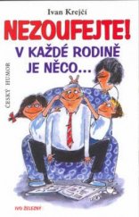 kniha Nezoufejte! V každé rodině je něco-, Ivo Železný 2002