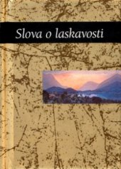 kniha Slova o laskavosti, Slovart 2005