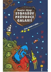 kniha Stopařův průvodce Galaxií 3 - Život, vesmír a vůbec, Argo 2002