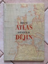 kniha Školní atlas světových dějin Učeb. pomůcka pro školy 1. a 2. cyklu, Kartografické nakladatelství 1967