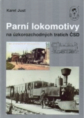 kniha Parní lokomotivy na úzkorozchodných tratích ČSD, Vydavatelství dopravní literatury Luděk Čada 2001
