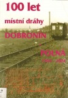 kniha 100 let místní dráhy Dobronín - Polná 1904-2004, Linda 2004