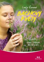 kniha Bachovy květy Pomoc z přírody pro vaše děti, Maitrea 2017