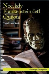 kniha Noc, kdy Frankenstein četl Quijota Tajný život knih , Bourdon 2018