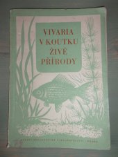 kniha Vivaria v koutku živé přírody Příručka pro učitele všeobec. vzdělávacích škol, SPN 1954