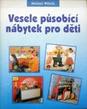 kniha Vesele působící nábytek pro děti, Nezávislost' 1996