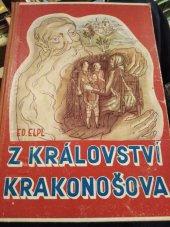 kniha Z království Krakonošova Nové původní příběhy vypravuje Eduard Elpl, František Černovský 1941