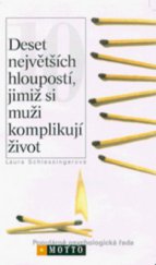 kniha Deset největších hloupostí, jimiž si muži komplikují život, Motto 1998