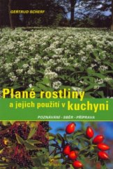 kniha Plané rostliny a jejich použití v kuchyni poznávání, sběr, příprava, Beta-Dobrovský 