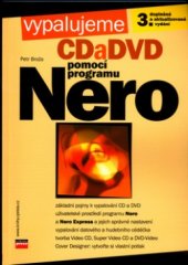 kniha Vypalujeme CD a DVD pomocí programu NERO, CPress 2004