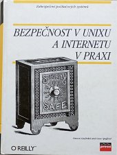 kniha Bezpečnost v UNIXu a Internetu v praxi počítačová ochrana, CPress 1998