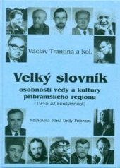 kniha Velký slovník osobností vědy a kultury příbramského regionu (1945 až současnost), Knihovna Jana Drdy 2001