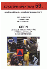 kniha CBRN detekce a monitorování, fyzická ochrana, dekontaminace, Sdružení požárního a bezpečnostního inženýrství 2008