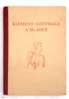 kniha Klement Gottwald a mládež Mimočítanková četba pro národní a stř. školy, SPN 1953