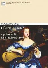 kniha Dějiny kytary s přihlédnutím k literatuře nástroje, Janáčkova akademie múzických umění v Brně 2014