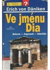 kniha Ve jménu Dia Bohové - Argonauti - Atlantida, Ikar 2000