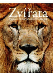 kniha Zvířata velká ilustrovaná encyklopedie, Svojtka & Co. 2011