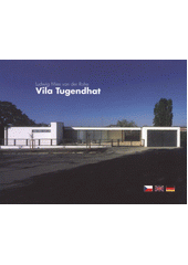 kniha Vila Tugendhat = Tugendhat house = Vila Tugendhat : Ludwig Mies van der Rohe, FOTEP 