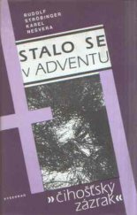 kniha Stalo se v adventu "Čihošťský zázrak", Vyšehrad 1991