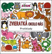 kniha Zvieratká okolo nás Protiklady, Fortuna Libri 2016
