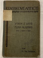 kniha Výbor z listů Plinia Mladšího Pro gymnasia a reálná gymnasia česká vydal a poznámkami opatřil Dr. Josef Sedláček. Část I.: Úvod a text, Česká grafická akciová společnost "unie" 1911