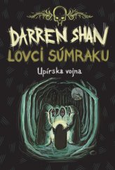kniha Lovci súmraku Upírska vojna, Slovart 2011