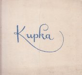 kniha Kupka Malby - kresby - grafika - z let 1899-1946 : Katalog výstavy, Hluboká nad Vltavou, říjen 1961, Alšova jihočeská galerie 1962