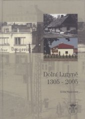 kniha Dolní Lutyně 1305-2005, Obec Dolní Lutyně 2005