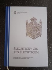 kniha Šlechticův Žid – Žid šlechticem Židovské elity a židovská šlechta v novověku a moderní době, Ostravská univerzita v Ostravě 2015