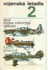 kniha Vojenská letadla. (2), - Mezi dvěma světovými válkami, Naše vojsko 1978