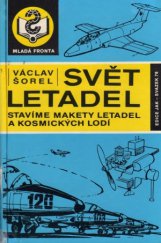 kniha Svět letadel stavíme makety letadel a kosmických lodí, Mladá fronta 1989