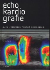 kniha Echokardiografie. 2. díl, - Pediatrická a prenatální echokardiografie, Triton 2003