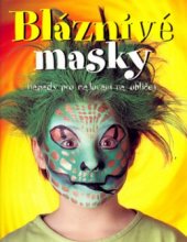 kniha Bláznivé masky nápady pro malování na obličej, Slovart 2004