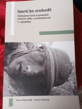 kniha Smrti ke svobodě  Východem Čech za pomníky světové války a architekturou 1.republiky, Univerzita Pardubice 2018
