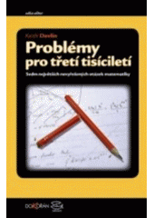 kniha Problémy pro třetí tisíciletí sedm největších nevyřešených otázek matematiky, Dokořán 2005