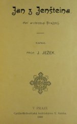 kniha Jan z Jenšteina třetí arcibiskup Pražský, Nákladem katolického spolku tiskového 1900