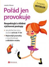 kniha Pořád jen provokuje Respektující a klidné výchovné postupy, CPress 2016