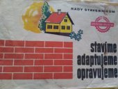 kniha Stavíme, adaptujeme, opravujeme, Prop. podnik Čes. svazu spotřebních družstev 1984