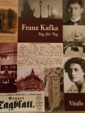 kniha Franz Kafka Tag für Tag, Vitalis 2009