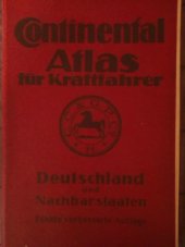 kniha Continental Atlas für Kraftfahrer Deutschland und Nachbarstaaten, 1 Übersichts - 46 Haipt - und - 19 SonderKarten, Caoutchouc und gutta-percha-comp 1929