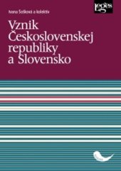 kniha Vznik Československej republiky a Slovensko, Leges 2019