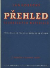 kniha Přehled technických materiálů Příručka pro praxi a pomůcka ke studiu : Určeno výrobním kádrům a ... pracujícím v kovoprůmyslu, SNTL 1954