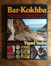 kniha Bar-Kokhba The Rediscovery of the Legendary Hero of the Last Jewish Revolt Against Imperial Rome, Steimatzky's Agency Ltd. 1971