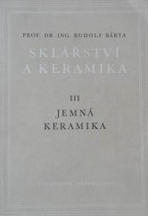 kniha Sklářství a keramika. 2. díl, - Hrubá keramika, Průmyslové vydavatelství 1952