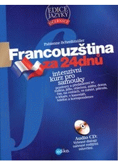 kniha Francouzština za 24 dnů intenzivní kurz pro samouky + audio CD, Edika 2013