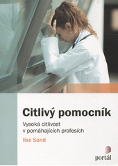 kniha Citlivý pomocník vysoká citlivost v pomáhajících profesích, Portál 2018