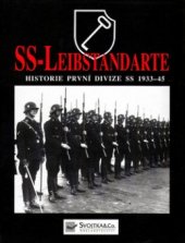 kniha SS - Leibstandarte historie první z divizí SS 1933-1945, Svojtka & Co. 2002