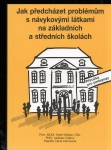 kniha Jak předcházet problémům s návykovými látkami na základních a na středních školách příručka pro pedagogy, Sportpropag pro Ministerstvo školství, mládeže a tělovýchovy České republiky 1996