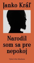 kniha Janko Kráľ - Narodil som sa pre nepokoj, Literárně informačné centrum 2022